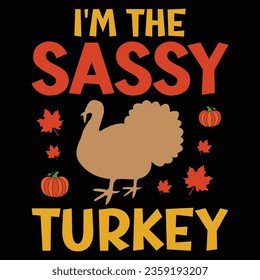 I'm The Sassy Turkey Thanksgiving T-shirt Design