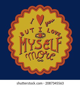 Sassy Valentine's day print. I love you, but I love myself more. Retro colors sticker.