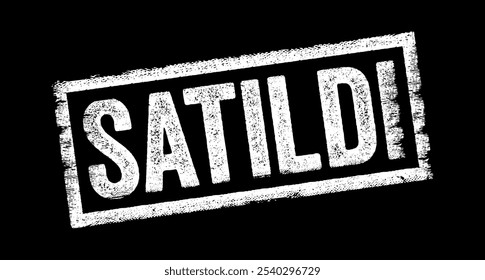 Satildi is Turkish word for Sold, it indicates that an item, property, or service has been purchased by someone else in exchange for payment, text concept stamp