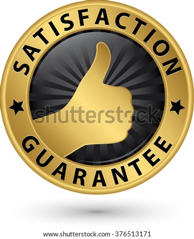 Satisfaction guarantee golden sign, vector illustration