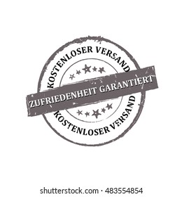 Satisfaction guaranteed, Free Shipping (German language: Zufriedenheit Garantiert; Kostenloser Versand) grunge stamp for retail industry