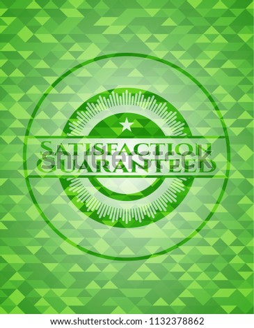 Satisfaction Guaranteed green emblem with triangle mosaic background