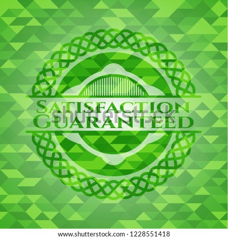 Satisfaction Guaranteed realistic green emblem. Mosaic background