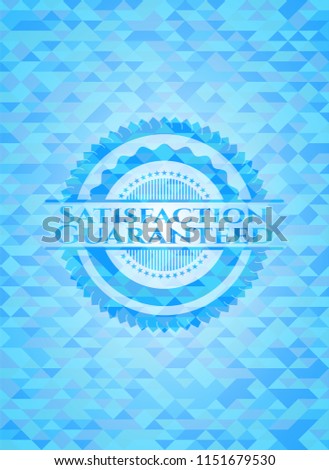 Satisfaction Guaranteed sky blue emblem with triangle mosaic background