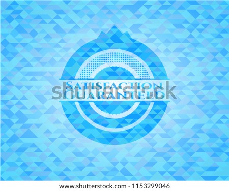 Satisfaction Guaranteed sky blue emblem with triangle mosaic background