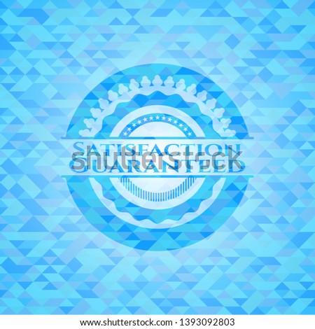 Satisfaction Guaranteed sky blue emblem with triangle mosaic background