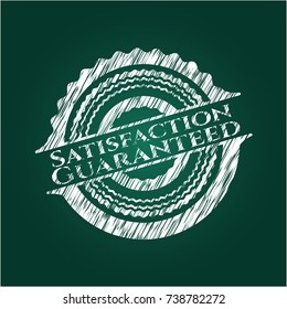 Satisfaction Guaranteed written with chalkboard texture