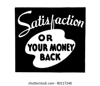 Satisfaction - Or Your Money Back - Retro Ad Art Banner