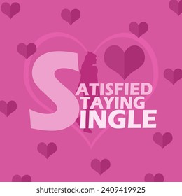 Satisfied Staying Single Day event banner. Bold text with illustration of a single girl and heart symbols on pink background to celebrate on February 11