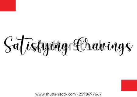 Satisfying Cravings Modern Typography Text Quote Food Slogan Phrase
