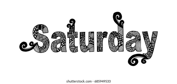 Saturday. Abstract lettering for card, invitation, t-shirt, poster, banner, placard, diary, album, sketch book cover. Hand drawn saturday letters isolated on stylish doodle pattern background.
