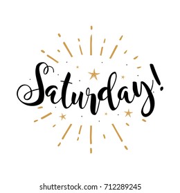 Saturday. Beautiful greeting card poster with calligraphy black text Word gold fireworks star. Hand drawn design elements. Handwritten modern brush lettering on a white background isolated vector