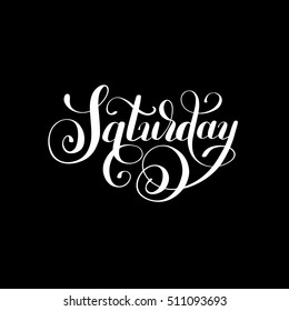 Saturday day of the week handwritten white ink calligraphy lettering inscription isolated on black background, vector illustration