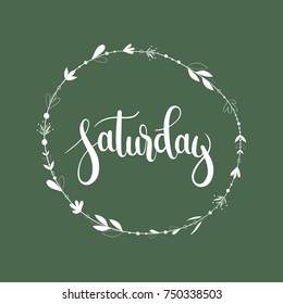 Saturday. Inspirational lettering design for posters, t-shirts, cards, invitations, stickers, banners, calendar, planner, diary.
