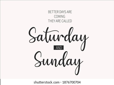 saturday and sunday lettering for fashion graphics, t shirt prints, posters etc
stationery,mug,t shirt,phone case  fashion style trend spring summer print 