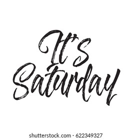 it's saturday, text design. Vector calligraphy. Typography poster. Usable as background.