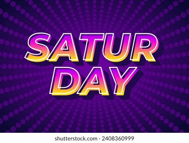 Saturday. Text effect design in 3D look with gradient purple yellow color