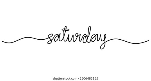 Saturday word in one continuous line. Minimalist phrase sketch. Single line handwritten text illustration.