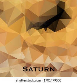 Saturn. Triangle polygonal Saturn in solar system planet. Low polygon vector illustration.Saturn is the sixth planet from the Sun and the second-largest in the Solar System, after Jupiter. 