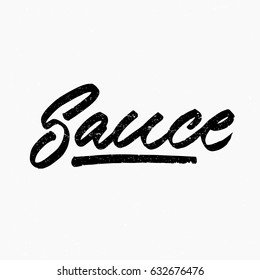 Sauce. Ink hand lettering. Modern brush calligraphy. Handwritten phrase. Inspiration graphic design typography element. Cute simple vector sign.