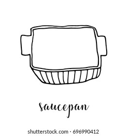 Saucepan. Childrens drawing kitchen dishes. The template for the painting. Hand drawn dishes in a funny kids style. Cartoon. Doodles. Vector illustration isolated on white background.