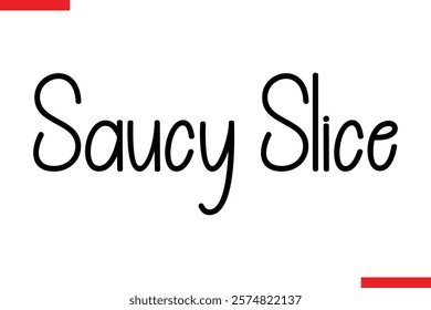 Saucy Slice quotes pizza typography text