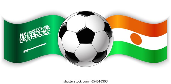 Saudi Arabian and Nigerien wavy flags with football ball. Saudi Arabia combined with Niger isolated on white. Football match or international sport competition concept.
