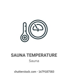 Sauna temperature outline vector icon. Thin line black sauna temperature icon, flat vector simple element illustration from editable sauna concept isolated stroke on white background