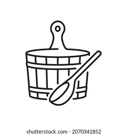 Sauna wooden bucket and ladle isolated outline icon. Vector bathing accessories, spa and beauty, relaxation and healthcare treatment. Traditional russian bowl and spoon, bath and shower equipment