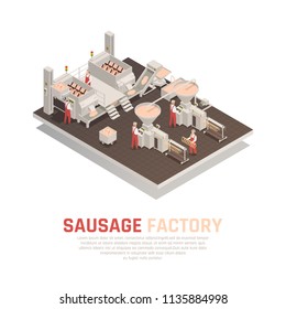 Sausage factory isometric composition with workers and industrial equipment for meat kneading and product molding vector illustration