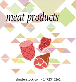 Sausage, steak, whole leg, fresh meat. Image for farm shop concept. Vector background.