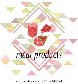 Sausage, steak, whole leg, fresh meat. Image for farm shop concept. Vector background.