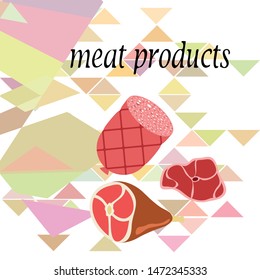 Sausage, steak, whole leg, fresh meat. Image for farm shop concept. Vector background.