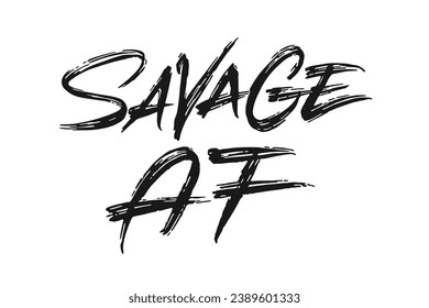Savage AF vector lettering. Handwritten text label. Freehand typography design