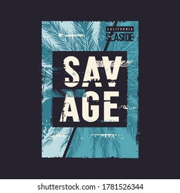 Savage California vector t-shirt design, poster, print.