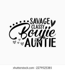 Savage Classy Boujie Aunt Shirt Women Funny Saying Auntie Gift