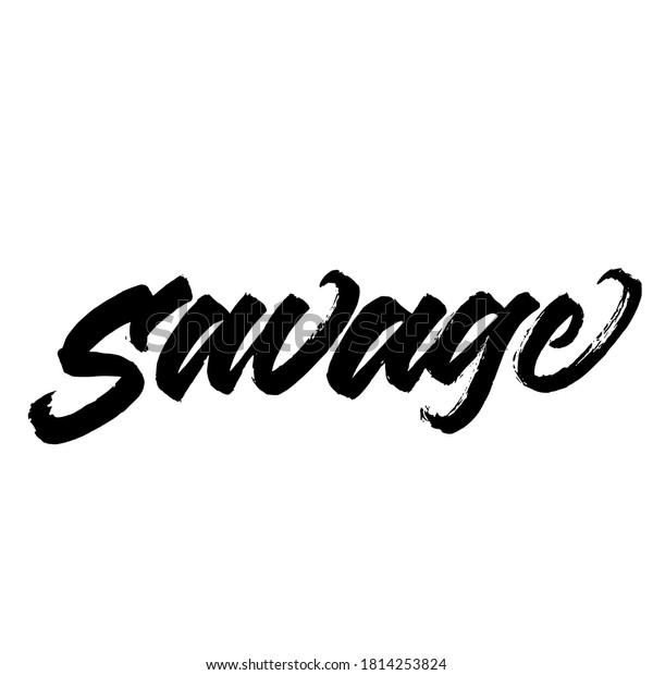 Savage Lettering Brush Calligraphy Typography Design Stock Vector ...