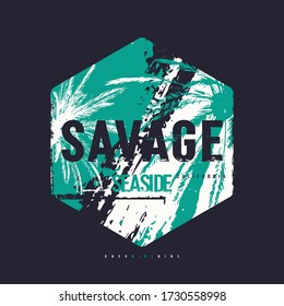 Savage seaside vector graphic t-shirt design, poster, print.