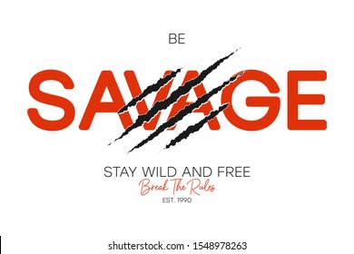 Savage slogan for t-shirt typography with claw scratch. Apparel design with slogan break the rules and stay wild and free. Tee shirt print. Vector illustration.