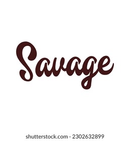 savage text vector for t-shirt design.