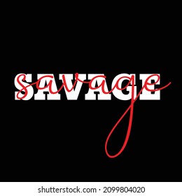 savage. typography for t shirt design, tee print, applique, fashion slogan, badge, label clothing, jeans, or other printing products. Vector illustration