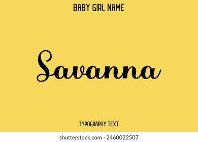 Savanna Female Name - Cursive Hand Drawn Lettering Vector Typography Text on Yellow Background