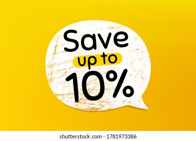Ahorre hasta el 10%. Cartel con una burbuja de habla gruesa. Indicador de precio de oferta de venta de descuento. Símbolo de oferta especial. Burbuja de chat con arañazos. Texto de promoción de descuento. Vector