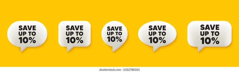 Save up to 10 percent. 3d chat speech bubbles set. Discount Sale offer price sign. Special offer symbol. Discount talk speech message. Talk box infographics. Vector