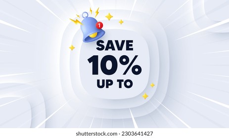 Save up to 10 percent. Neumorphic banner with sunburst. Discount Sale offer price sign. Special offer symbol. Discount message. Banner with 3d reminder bell. Circular neumorphic template. Vector
