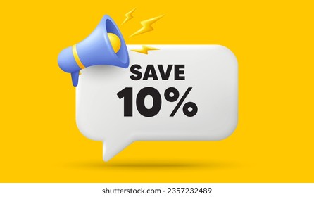 Save 10 percent off tag. 3d speech bubble banner with megaphone. Sale Discount offer price sign. Special offer symbol. Discount chat speech message. 3d offer talk box. Vector