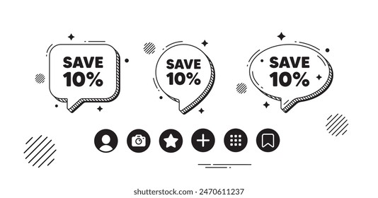 Save 10 percent off tag. Speech bubble offer icons. Sale Discount offer price sign. Special offer symbol. Discount chat text box. Social media icons. Speech bubble text balloon. Vector