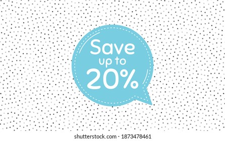 Save up to 20 percent. Blue speech bubble on polka dot pattern. Discount Sale offer price sign. Special offer symbol. Dialogue or thought speech balloon on polka dot background. Vector