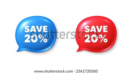 Save 20 percent off tag. Chat speech bubble 3d icons. Sale Discount offer price sign. Special offer symbol. Discount chat offer. Speech bubble banners set. Text box balloon. Vector