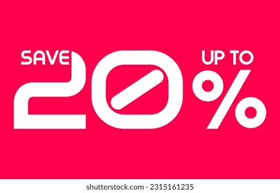 Save Up To 20 Percent sale banner, Special offer limited time 20 % off. Sale discount offer. Sale promotion banner with typography twenty percent discount isolated on background. Vector illustration